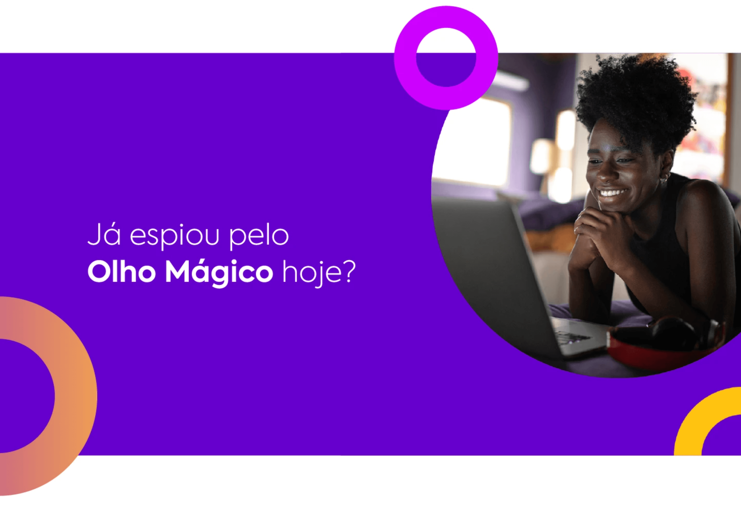 Já espiou pelo Olho Mágico hoje?